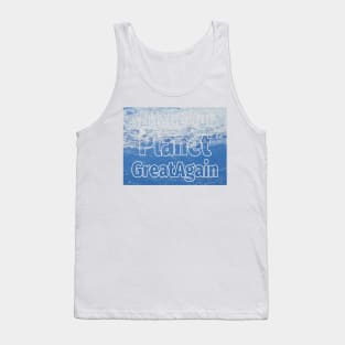 Make our planet great again 2 Tank Top